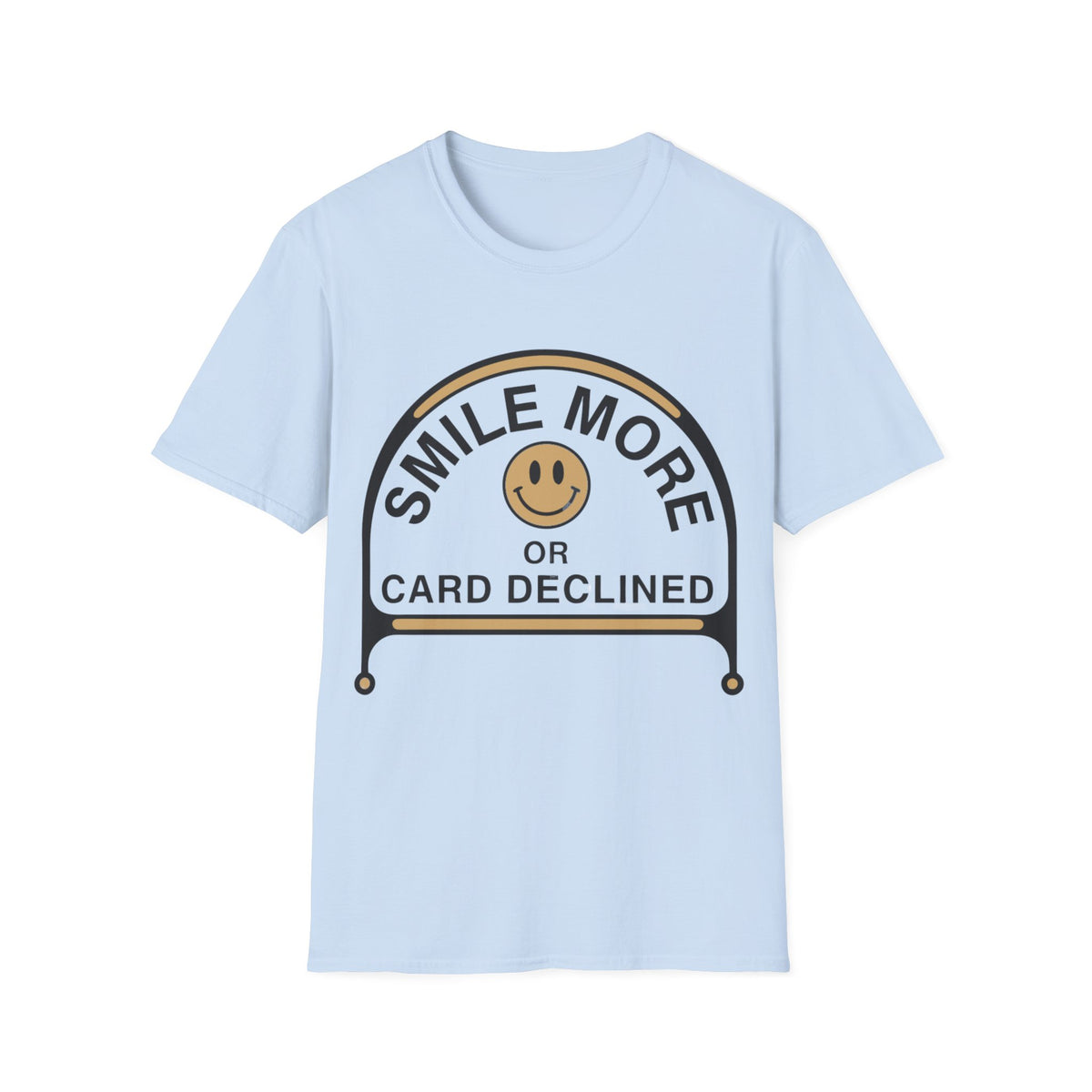 Smile More T-Shirt — "Smile More or Card Declined" Retro Emblem Tee - Trending Now - September 2026