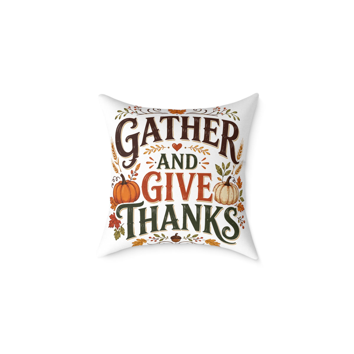 Thanksgiving Gather and Give Thanks Throw Pillow — Thanksgiving Autumn Decorative Pillow
