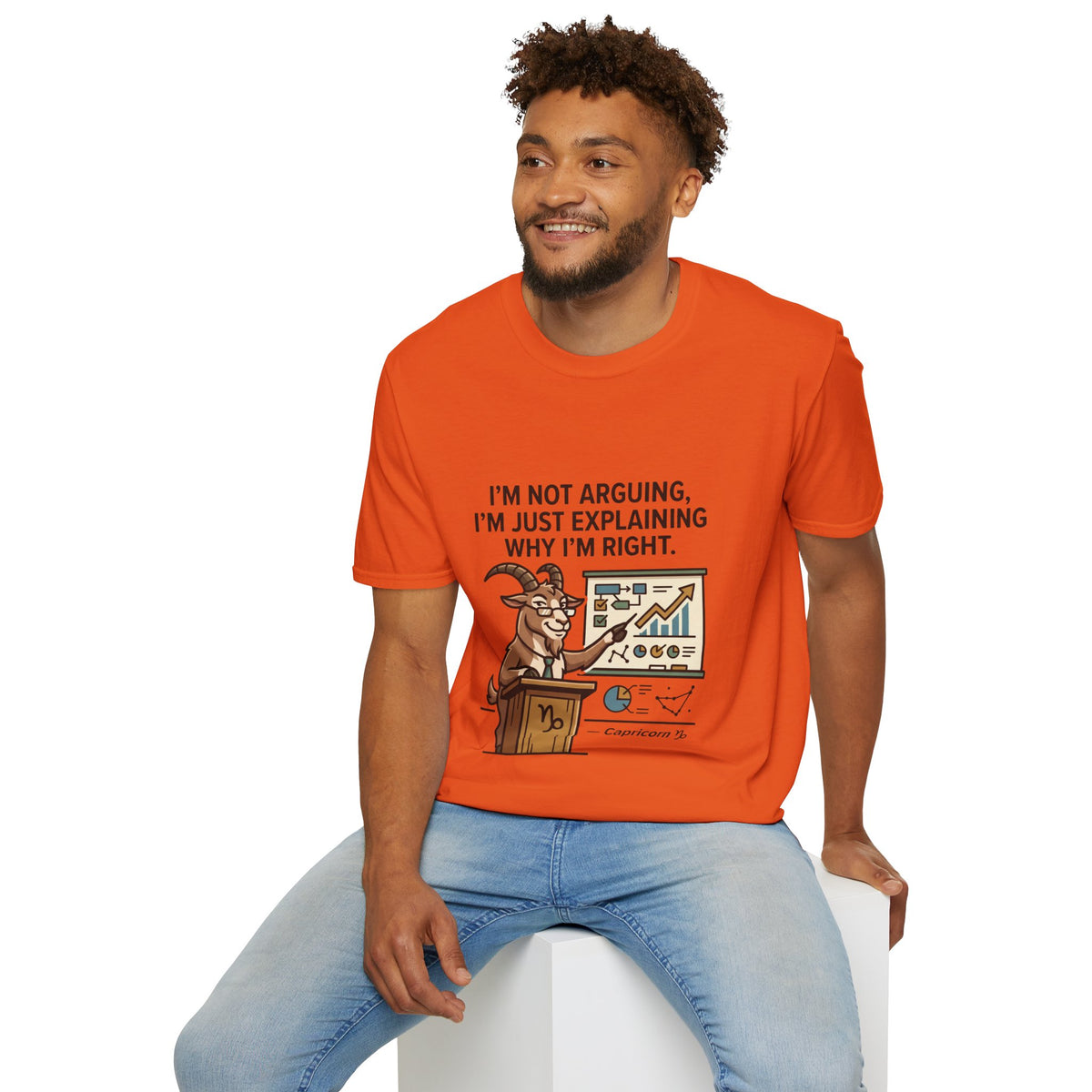 Capricorn T-Shirt "I’m Not Arguing, I’m Just Explaining Why I’m Right"