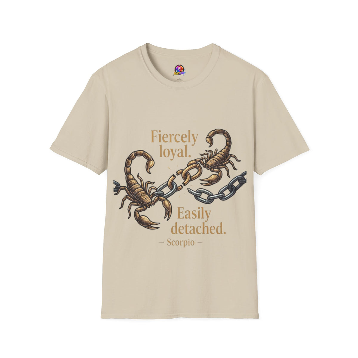 Scorpio T-Shirt — Fiercely Loyal, Easily Detached Zodiac Tee