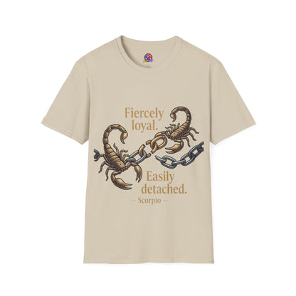 Scorpio T-Shirt — Fiercely Loyal, Easily Detached Zodiac Tee
