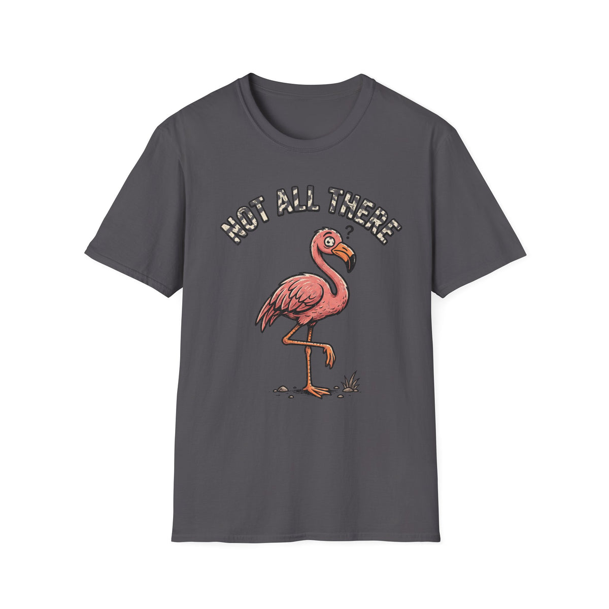 Flamingo 'Not All There' Graphic T‑Shirt - Trending Now - September 2026