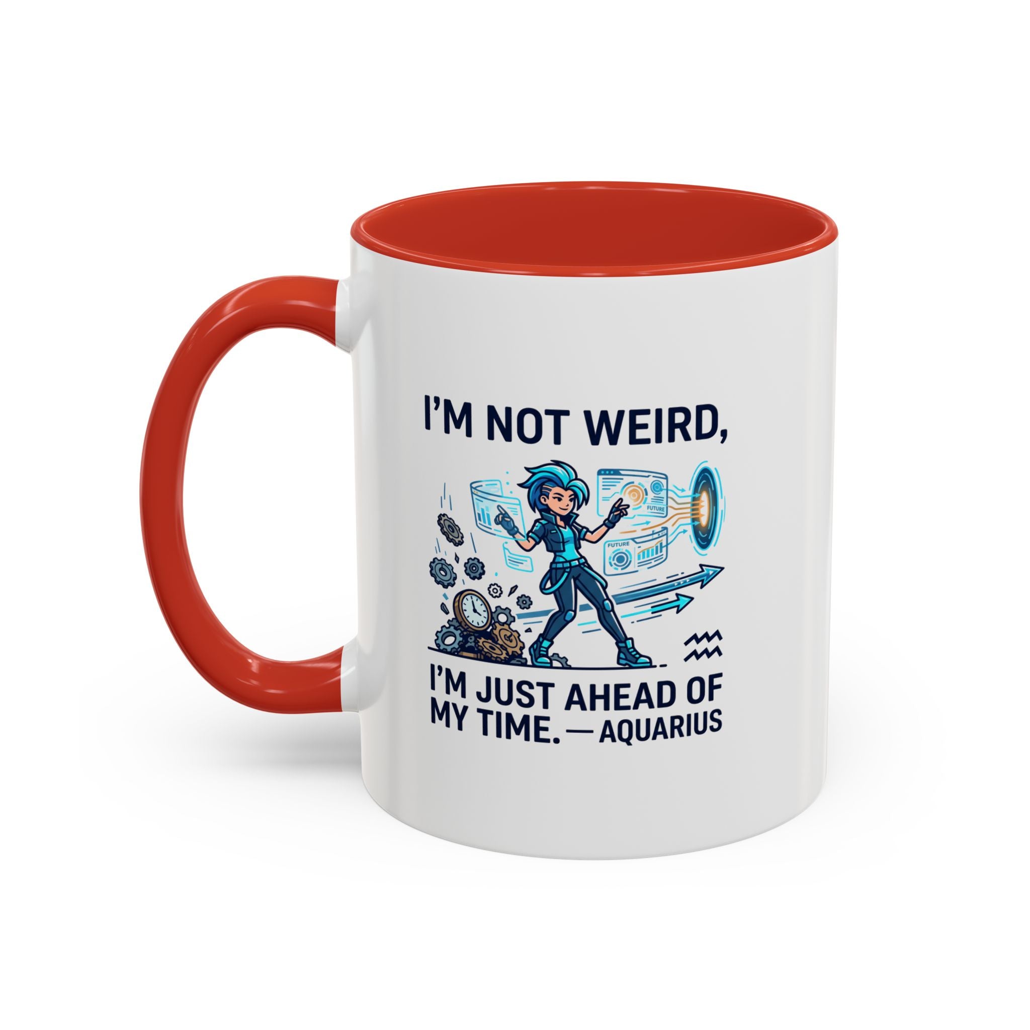 Aquarius Zodiac Coffee Mug — "I'm Not Weird, I'm Just Ahead of My Time" Accent Mug