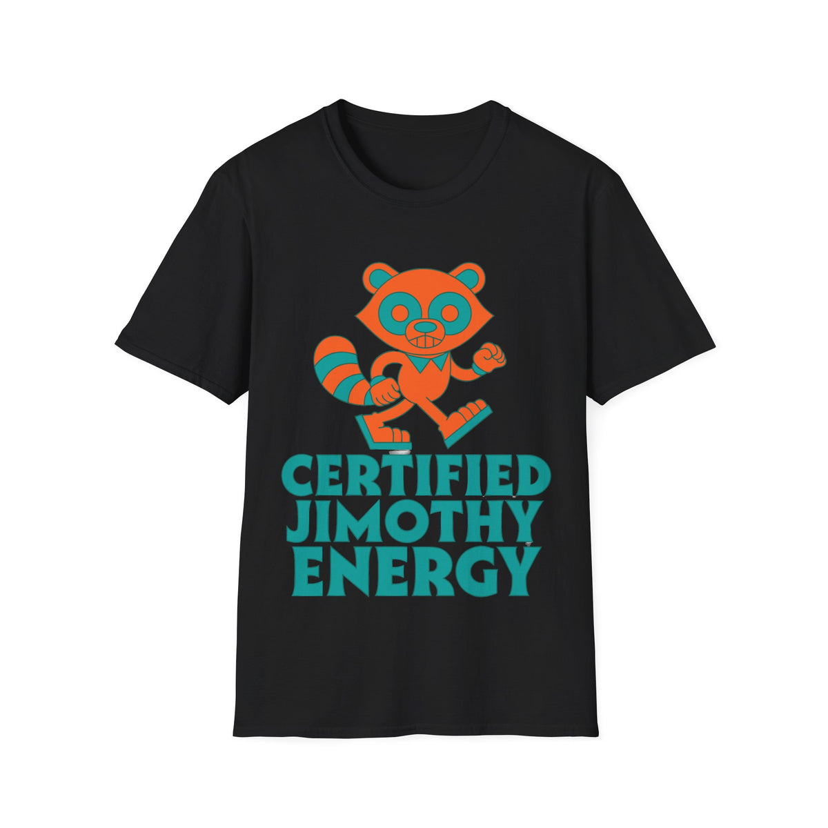 T-Shirt — Certified Jimothy Energy Cute Raccoon Graphic Tee - Trending Now - August 2026