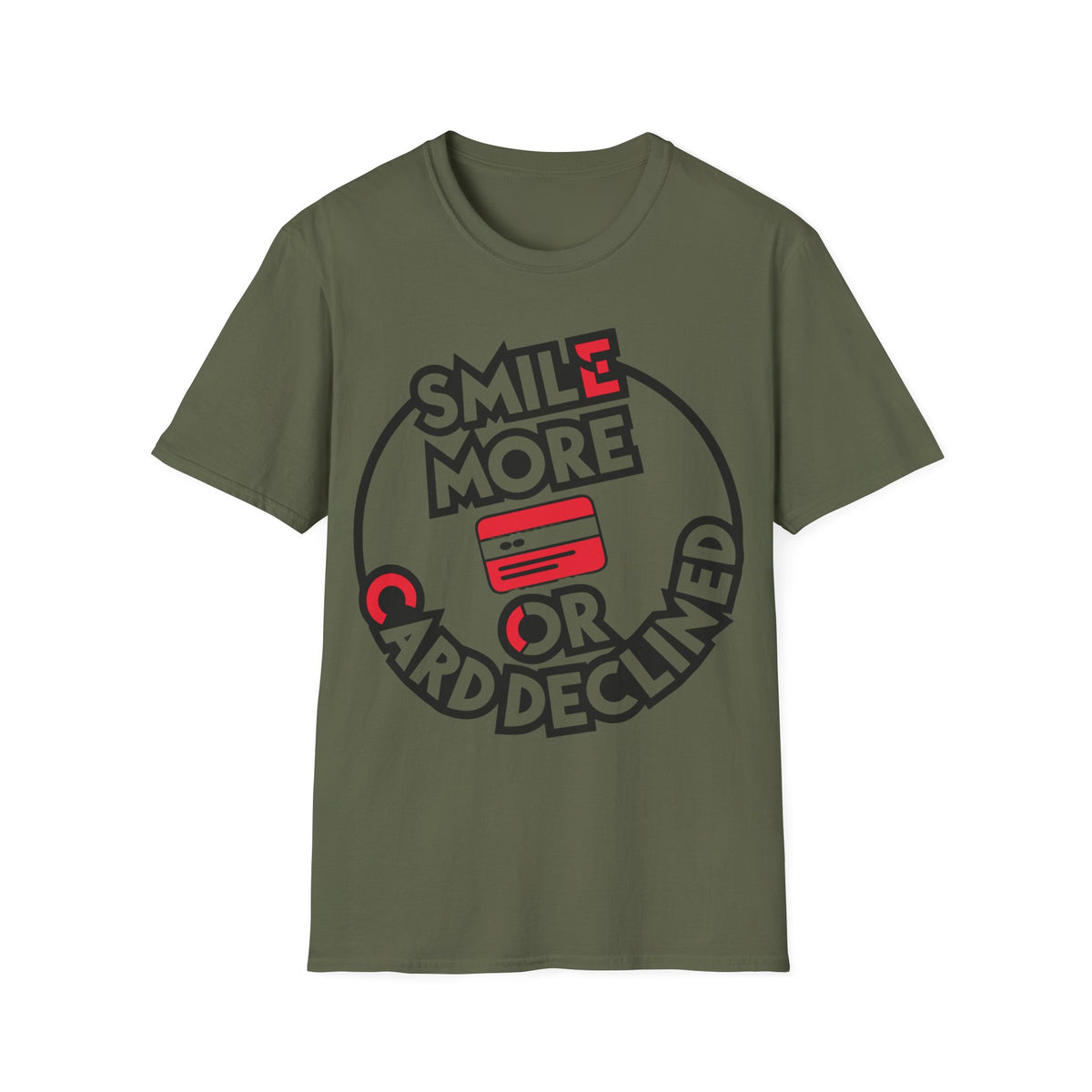 Smile More T-Shirt — "Smile More or Card Declined" Graphic Tee - Trending Now - September 2026