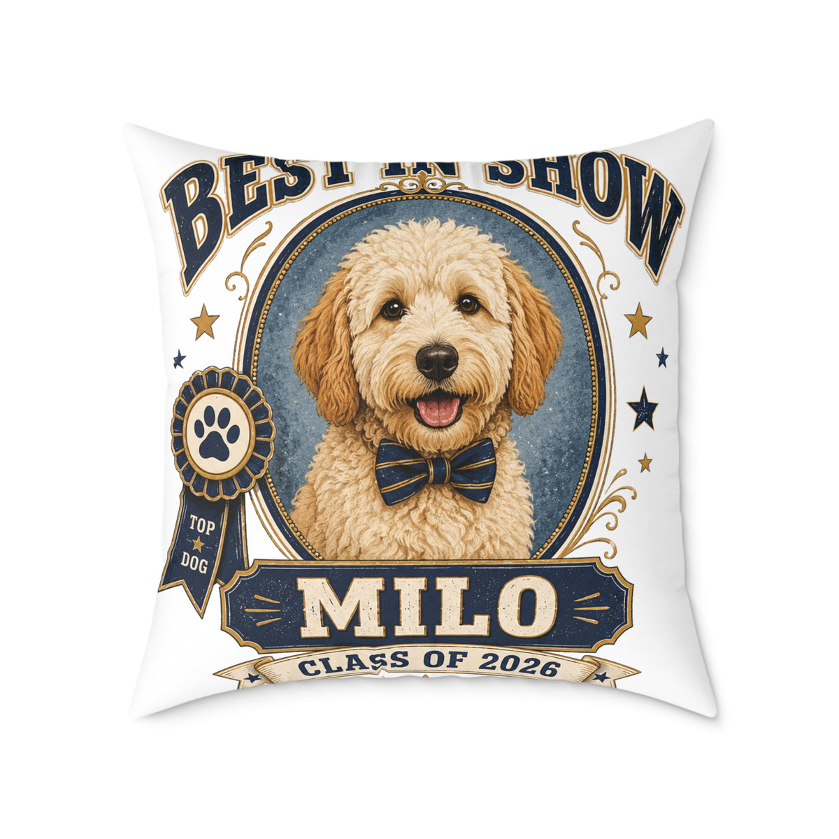 Best in Show Personalized Dog Pillow  Milo Bailey Dog Dad Mom– 'Milo' Class of 2026 Pet Decor