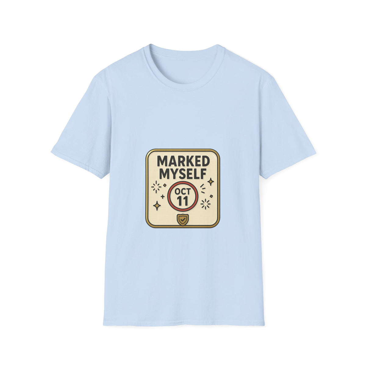 Marked Myself Oct 11 Badge T-Shirt — Minimalist Anniversary/Reminder Tee - Trending Now - October 2026
