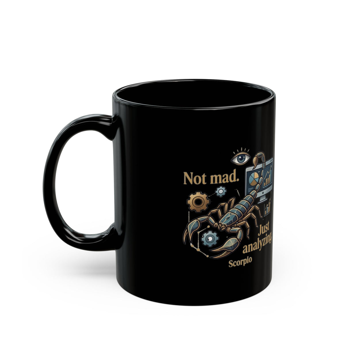 Scorpio Mug - "Not Mad, Just Analyzing" Black Coffee Mug