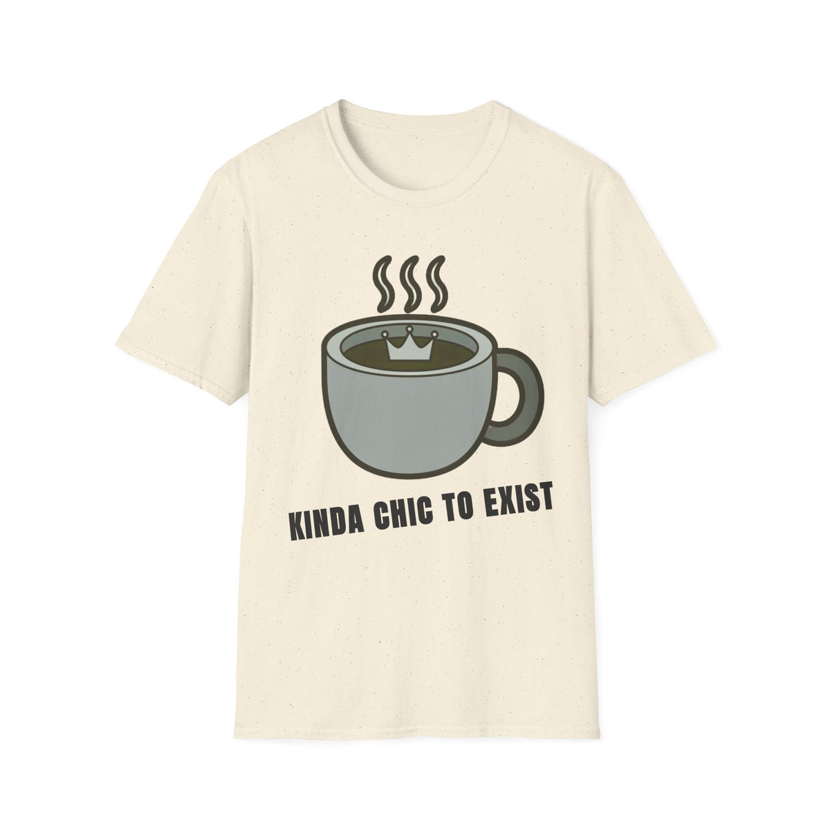 Coffee Mug Graphic T-Shirt — "Kinda Chic to Exist" Casual Tee - Trending Now - September 2026