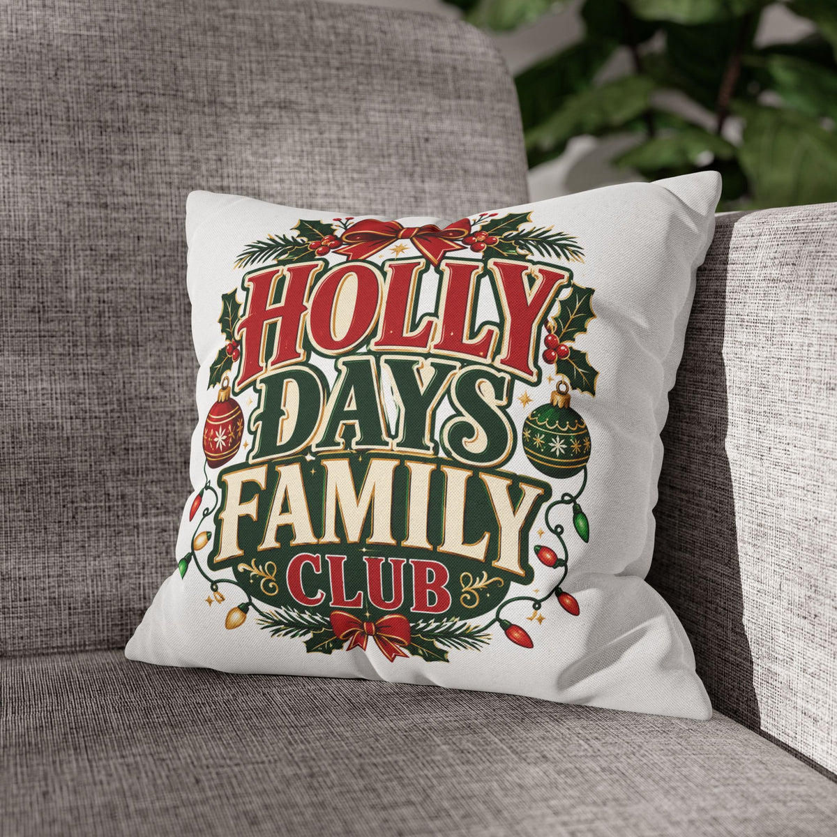 Christmas Holiday Family Club Pillowcase- Festive 'Holly Days Family Club' Christmas Cushion