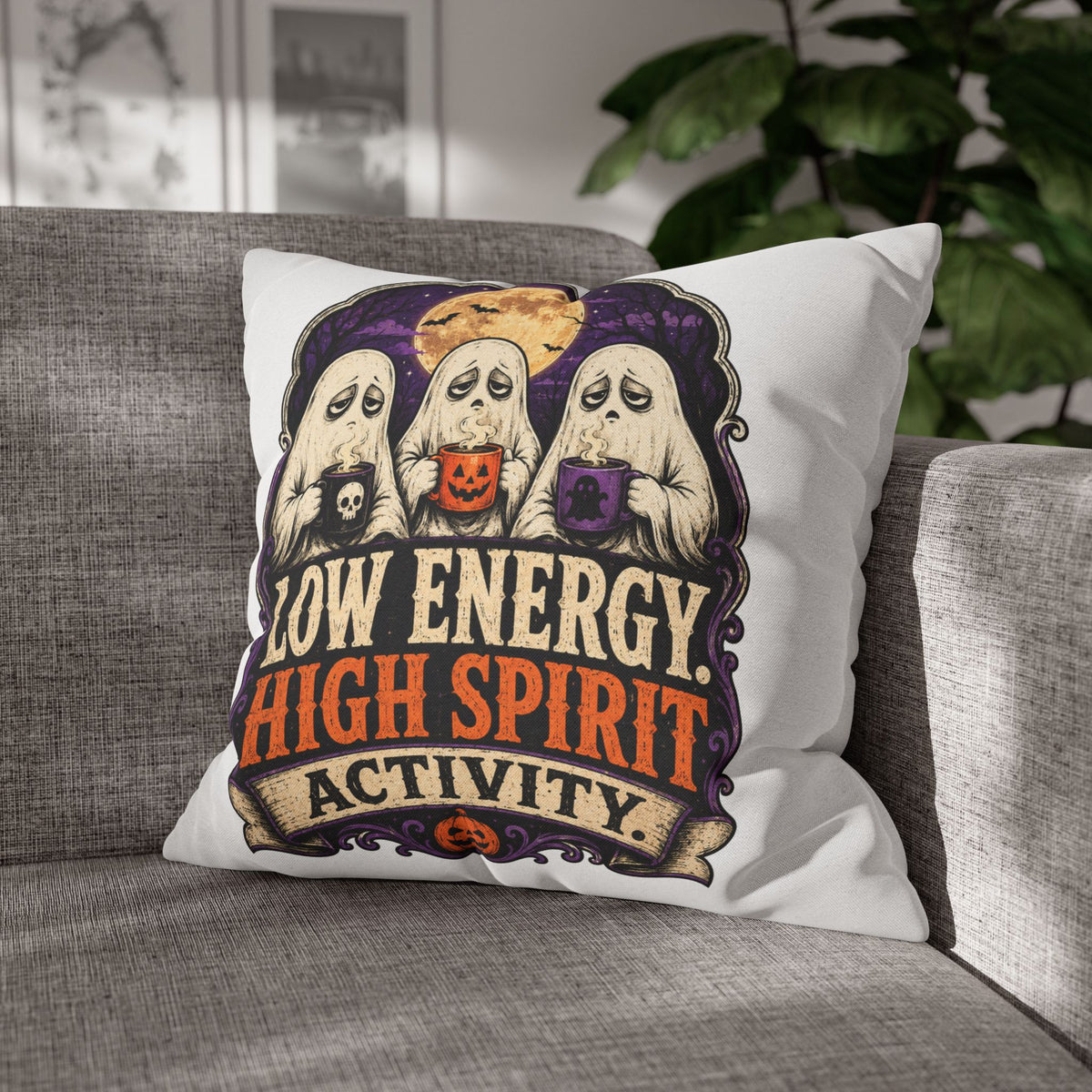 Halloween Ghost Pillowcase — "Low Energy, High Spirit Activity" Decorative Throw Pillow Cover