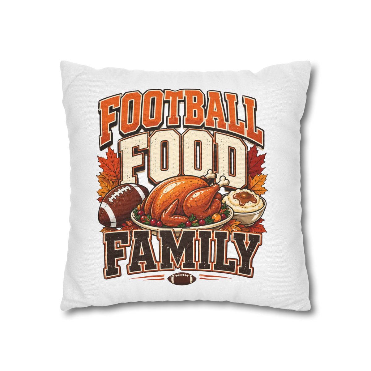 Thanksgiving Football, Food & Family Throw Pillowcase — Thanksgiving Game Day Decoration
