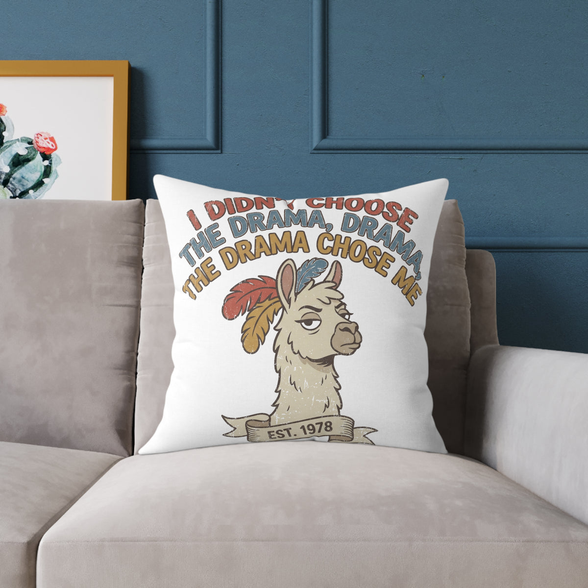 Llama Drama Square Pillow — Funny "I Didn't Choose the Drama, the Drama Chose Me" Decorative Throw Pillow