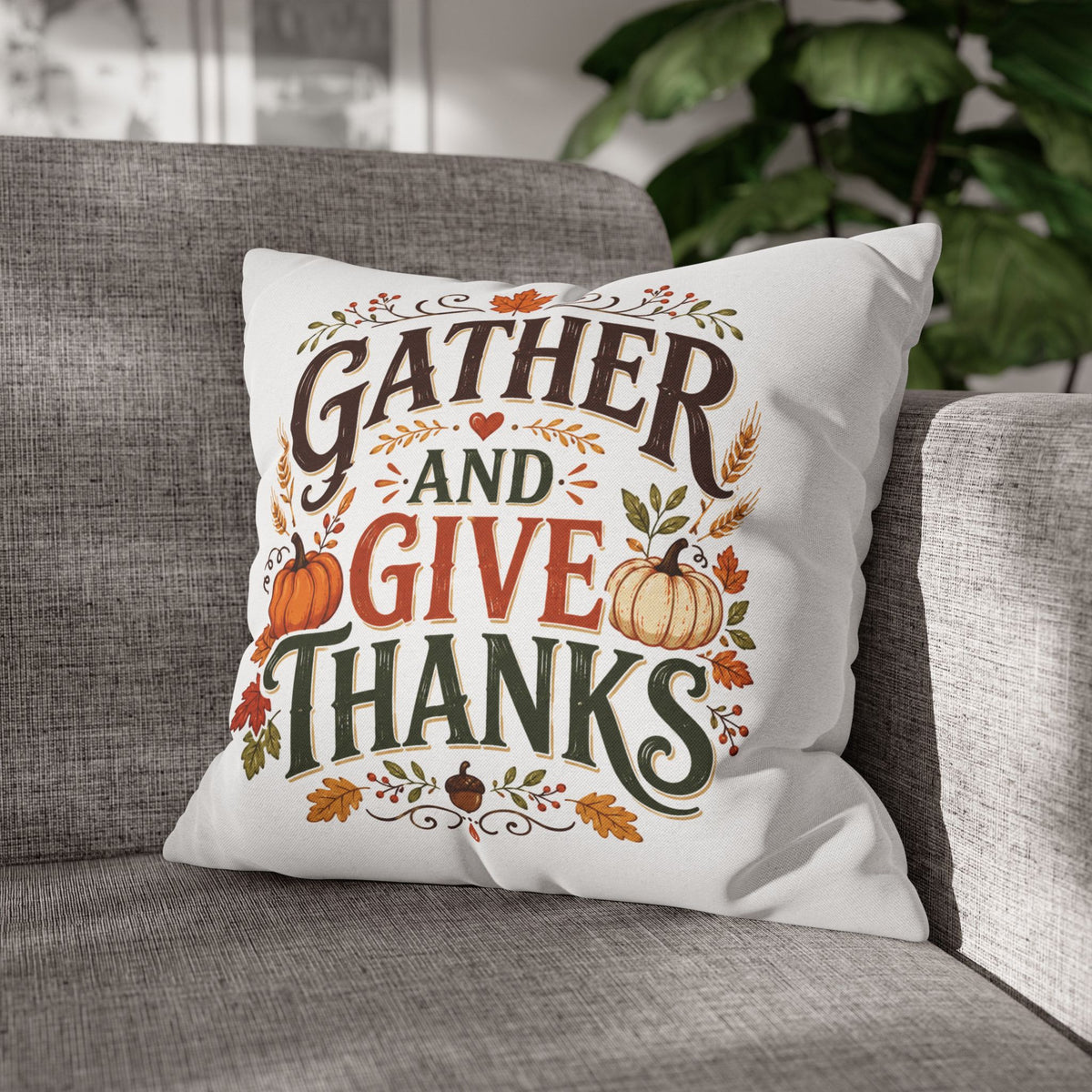 Thanksgiving Throw Pillow - "Gather and Give Thanks" Autumn Decorative Pillowcase
