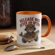 "Release Was Never An Option" Funny And Witty Accent Coffee Mug (11, 15oz)