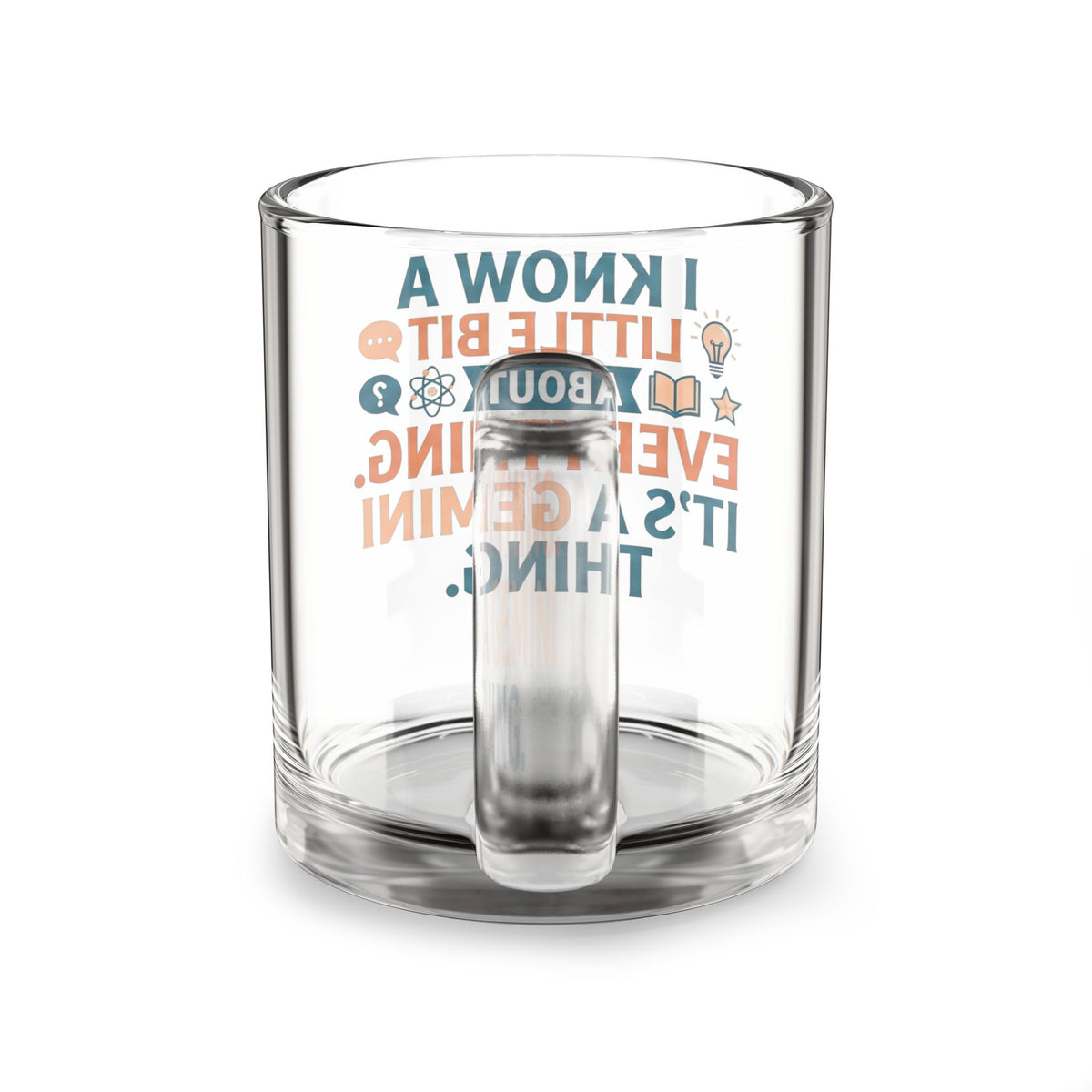 Gemini Glass Mug — "I Know a Little Bit About Everything, It's a Gemini Thing" 10oz