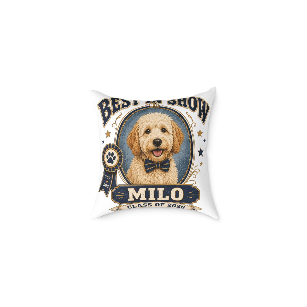 Best in Show Personalized Dog Pillow  Milo Bailey Dog Dad Mom– 'Milo' Class of 2026 Pet Decor