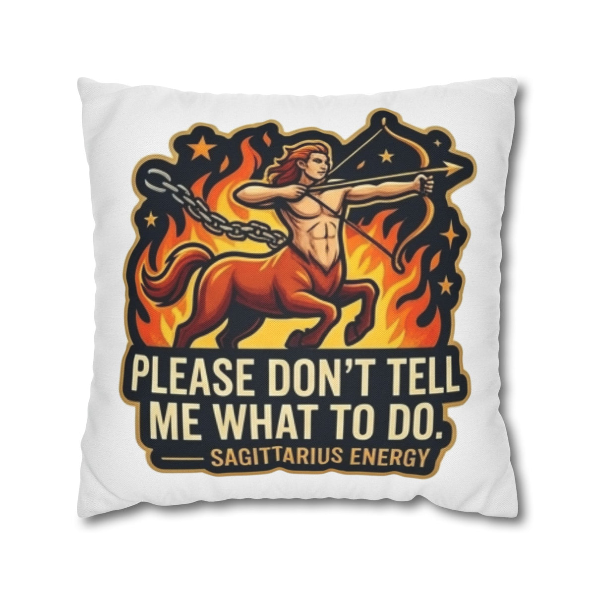 Sagittarius Energy Pillowcase – “Please Don’t Tell Me What To Do” Zodiac Throw Pillow