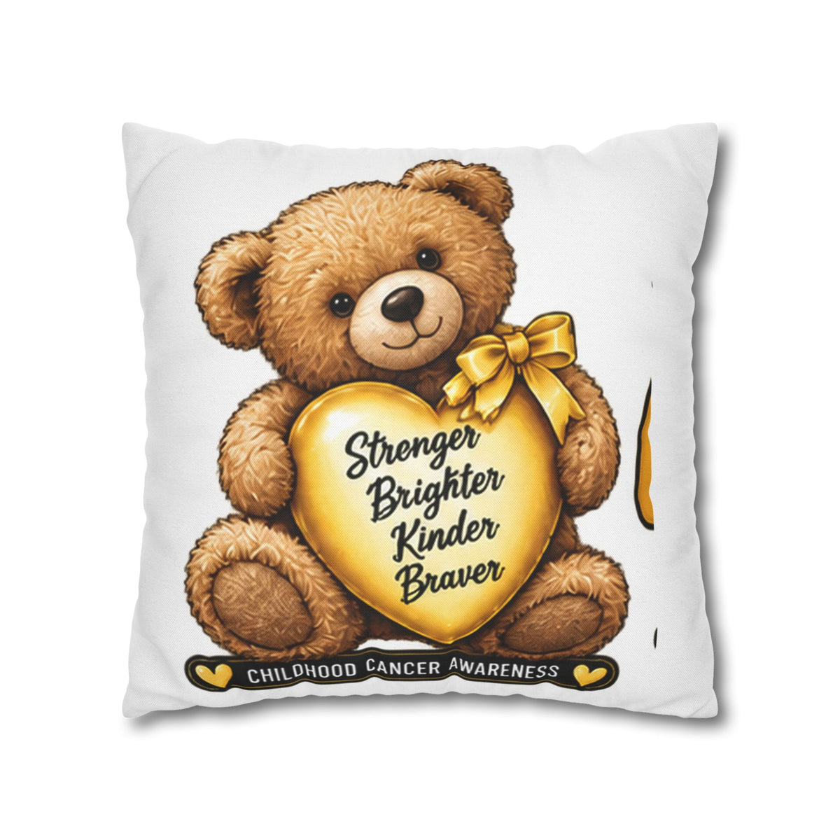 Childhood Cancer Awareness Teddy Bear Pillowcase — "Stronger Brighter Kinder Braver" Square Pillow