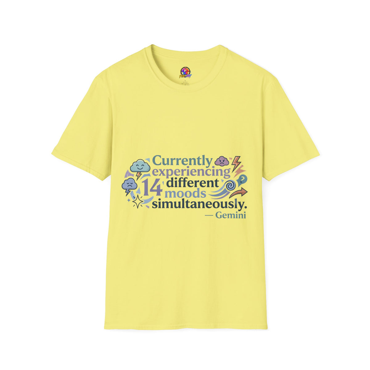 Currently Experiencing 14 Different Moods Simultaneously T-Shirt