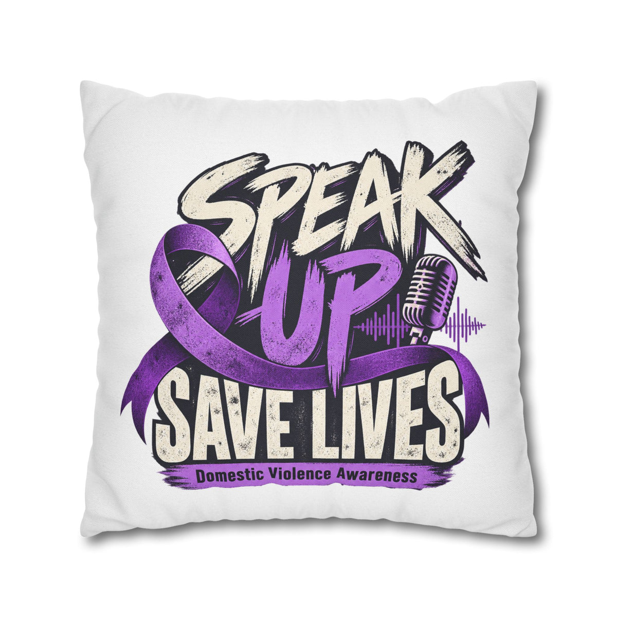 Speak Up Save Lives Pillowcase — Domestic Violence Awareness Accent Pillow