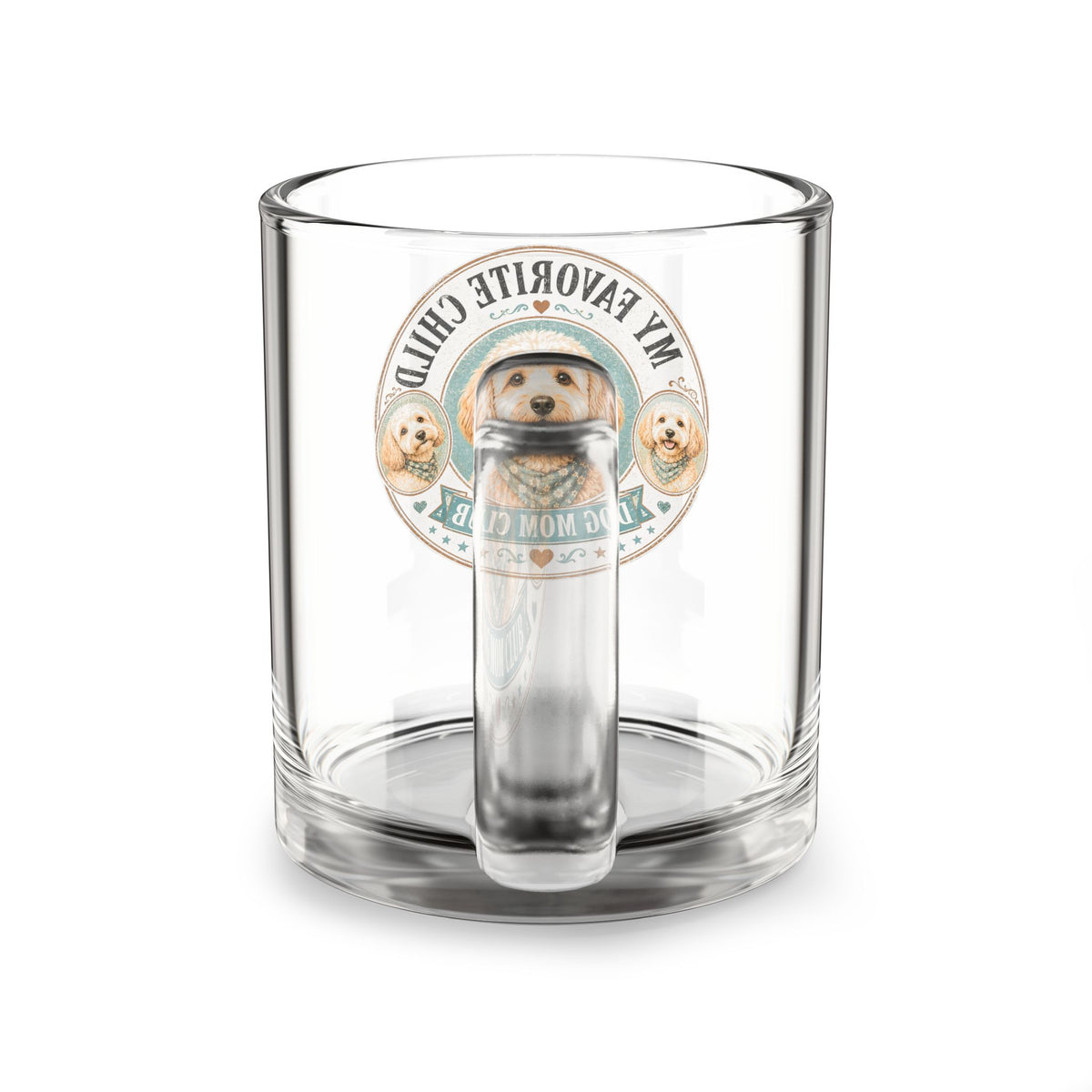 Glass Mug — “My Favorite Child” Dog Mom Club 10oz Clear Coffee Mug