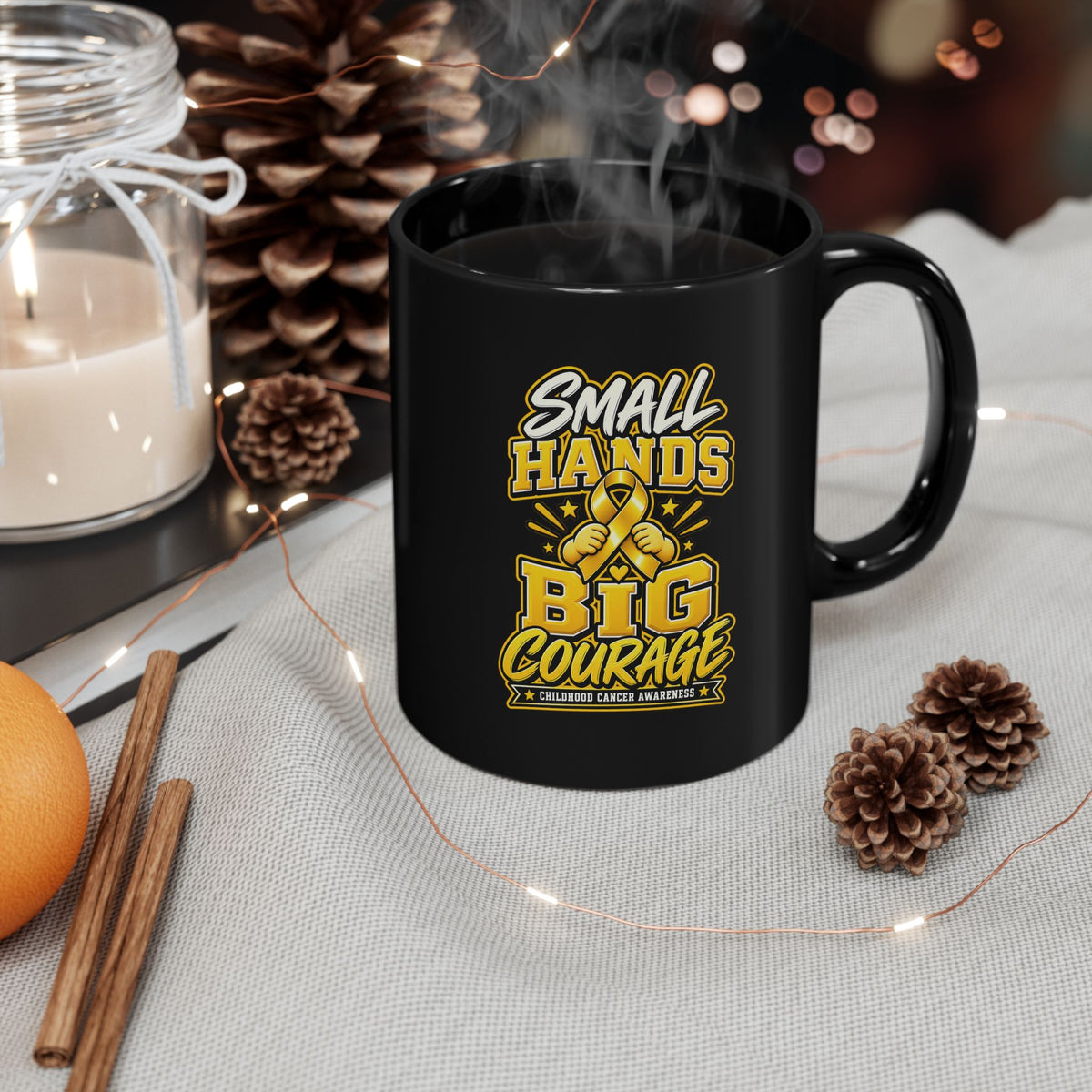 Small Hands Big Courage Mug — Childhood Cancer Awareness Black Coffee Cup (11oz/15oz)