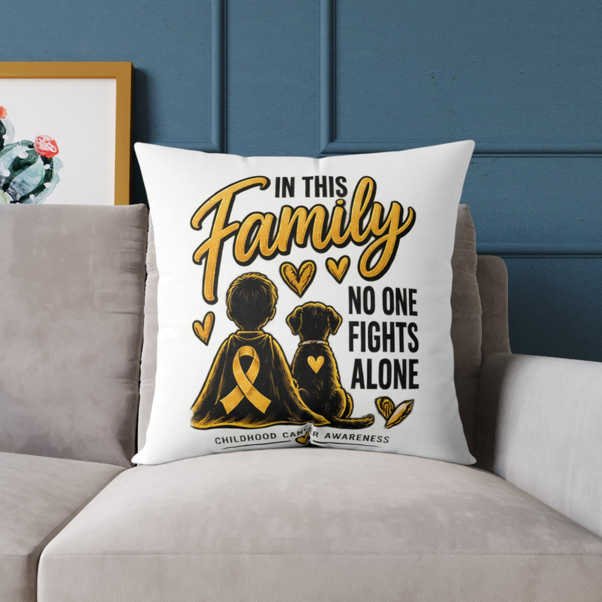 Childhood Cancer Awareness Square Pillow — "In This Family No One Fights Alone"