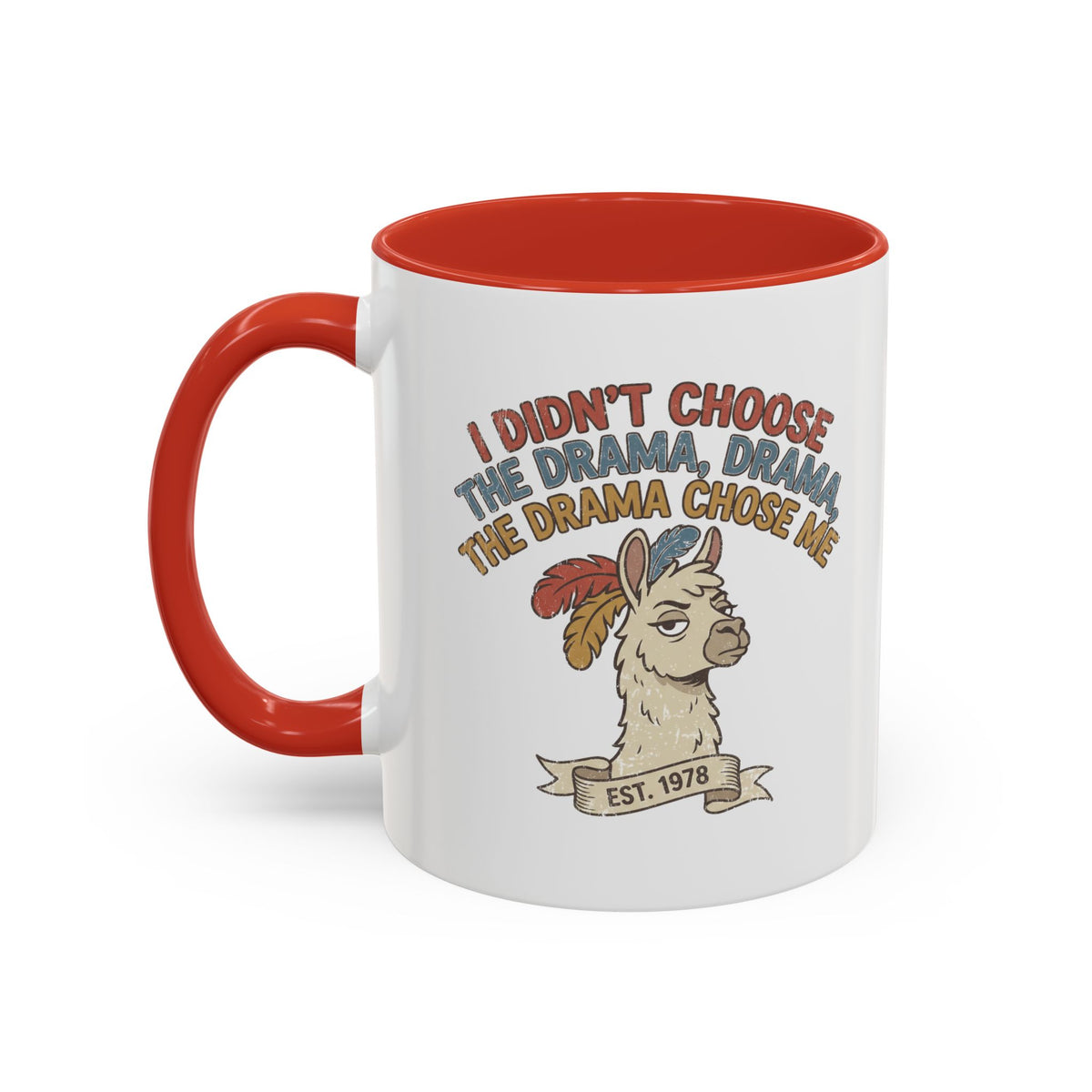 Funny And Witty "The Drama Chose Me" Accent Coffee Mug (11, 15oz)