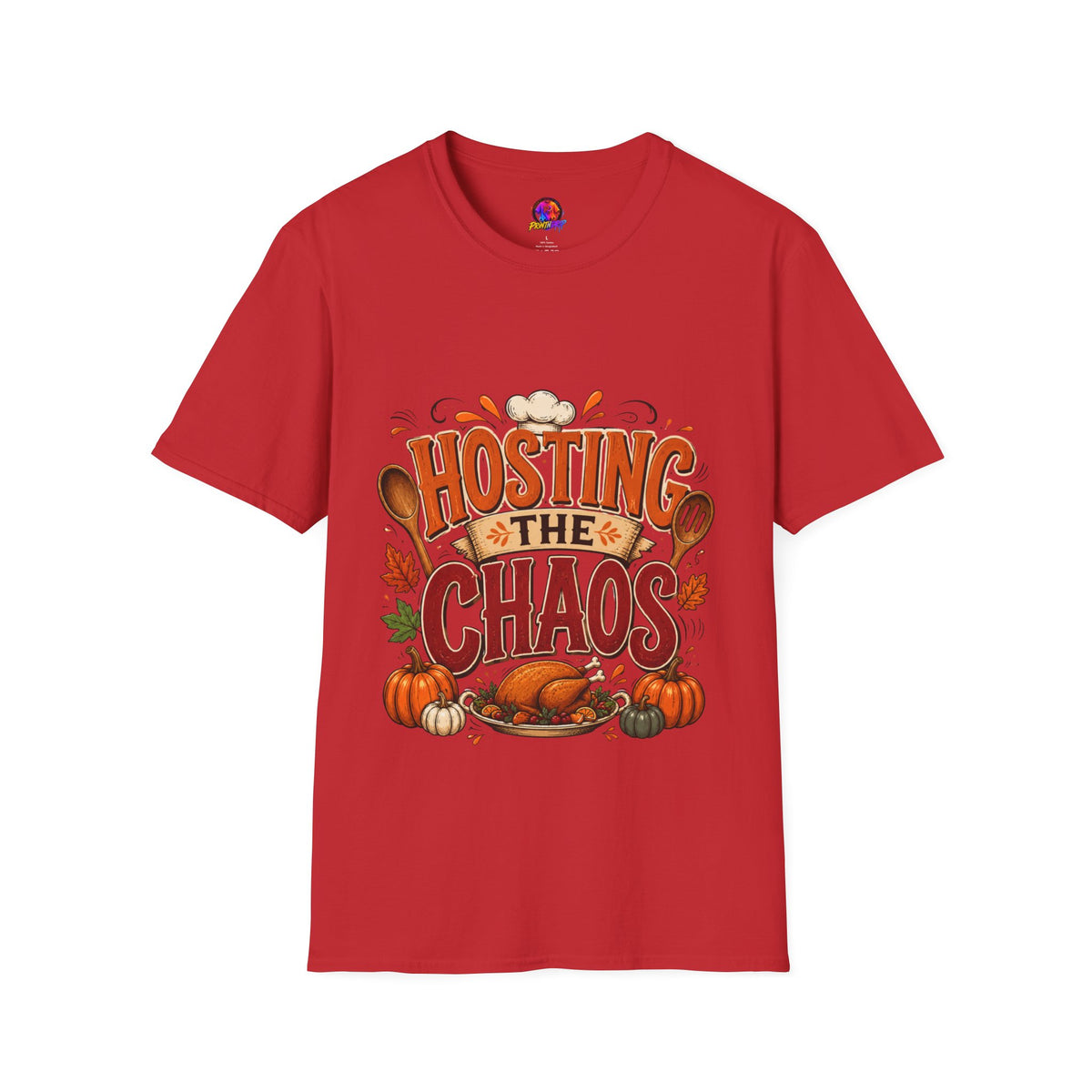 Thanksgiving T-Shirt Hosting the Chaos T-Shirt — Funny Thanksgiving Cooking Shirt for Hosts