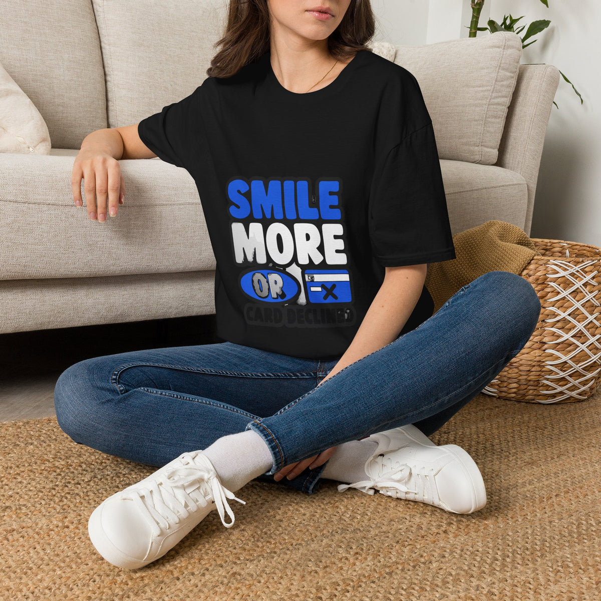 Smile More or Card Declined T-Shirt — Funny Graphic Tee - Trending Now - September 2026