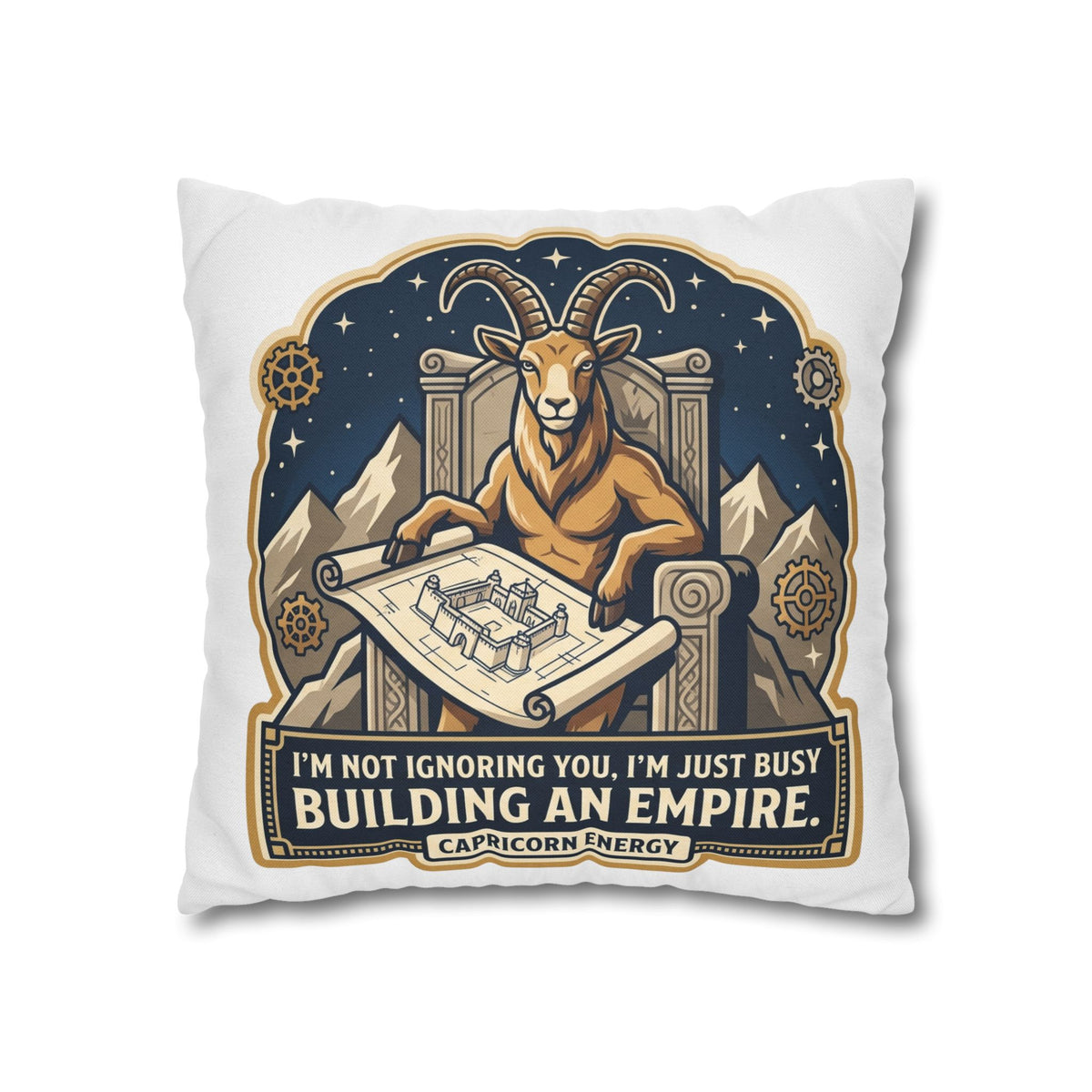 Capricorn Pillowcase — "I'm Not Ignoring You, I'm Just Busy Building an Empire" Decorative Throw Pillow