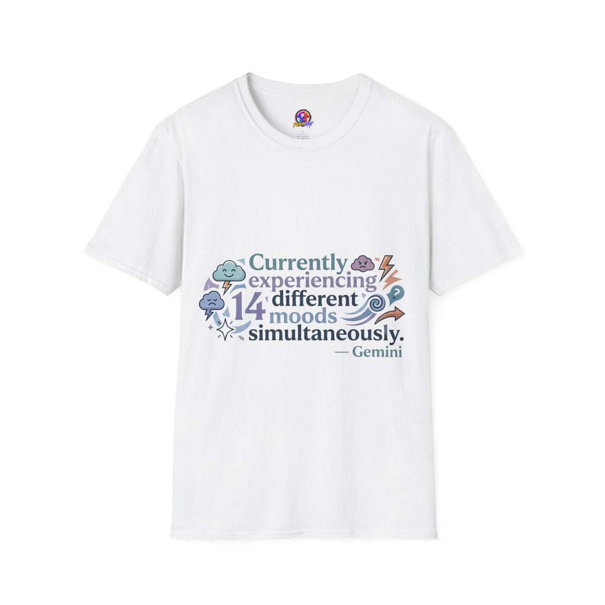 Currently Experiencing 14 Different Moods Simultaneously T-Shirt