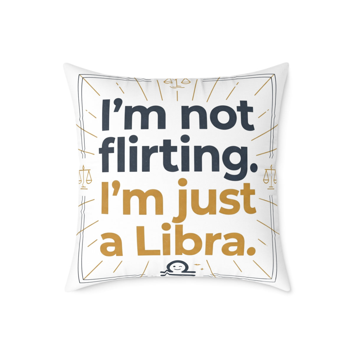 Libra Zodiac I'm Not Flirting I'm Just A Libra Square Poly Canvas Pillow