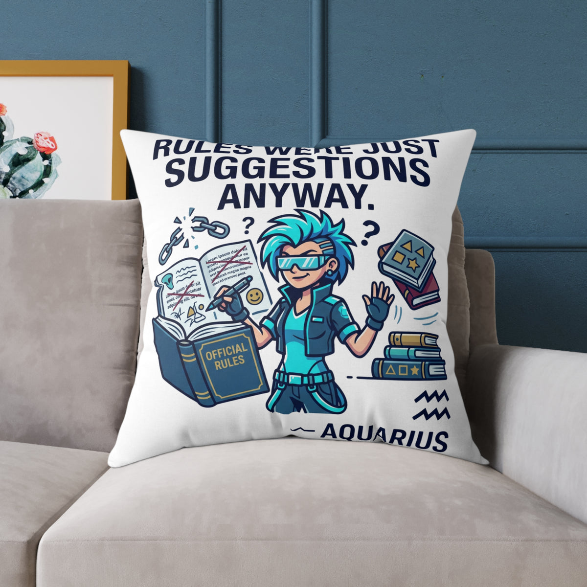 Zodiac Aquarius Rules Were Just Suggestions Anyway Square Poly Canvas Pillow