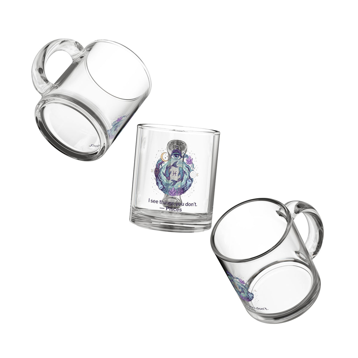 Pisces Glass Mug — Mystical Zodiac 10oz Coffee Cup (“I see things you don’t.”)