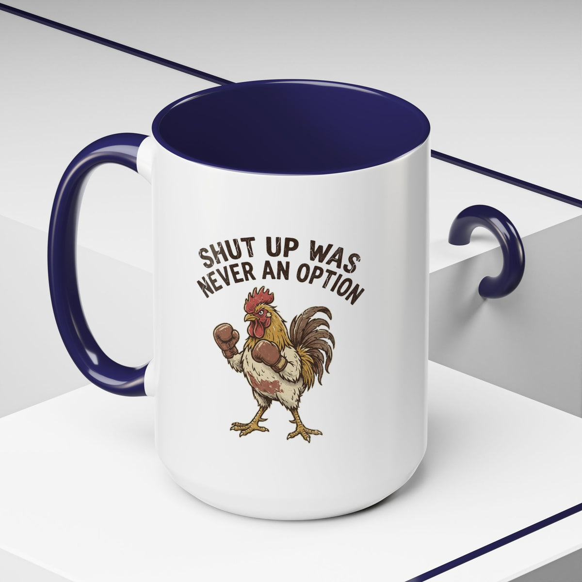 "Shut Up Was Never An Option" Funny And Witty Accent Coffee Mug (11, 15oz)