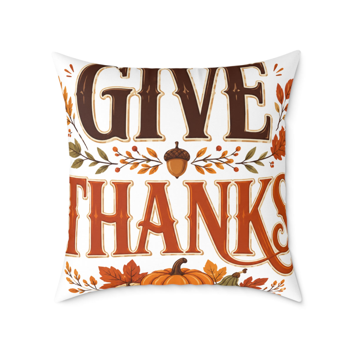 Thanksgiving Give Thanks Fall Pillow — Thanksgiving Decorative Throw Pillow