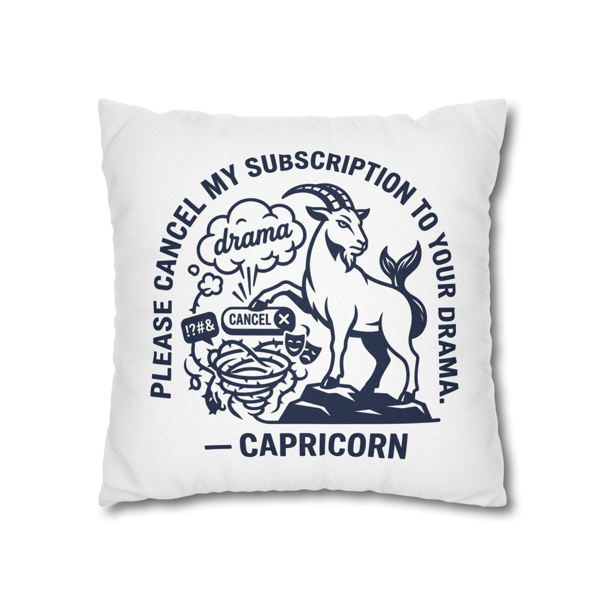 Capricorn Pillowcase — “Please Cancel My Subscription to Your Drama” Zodiac Decorative Pillow