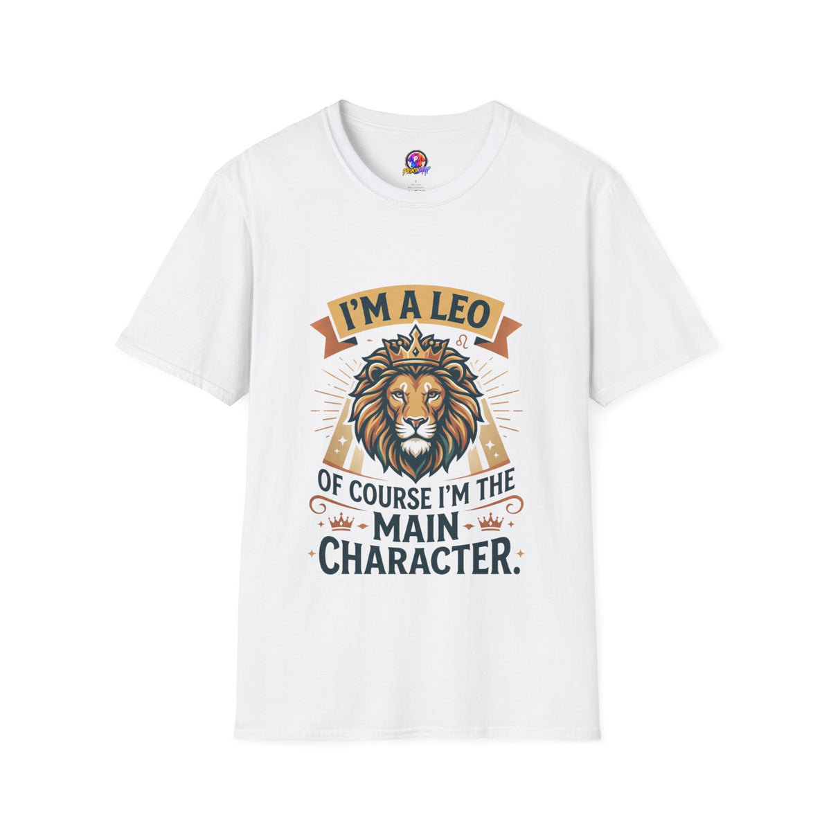 I’m a Leo Lion Zodiac T-Shirt — 'Of Course I’m the Main Character' Horoscope Tee