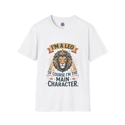 I’m a Leo Lion Zodiac T-Shirt — 'Of Course I’m the Main Character' Horoscope Tee