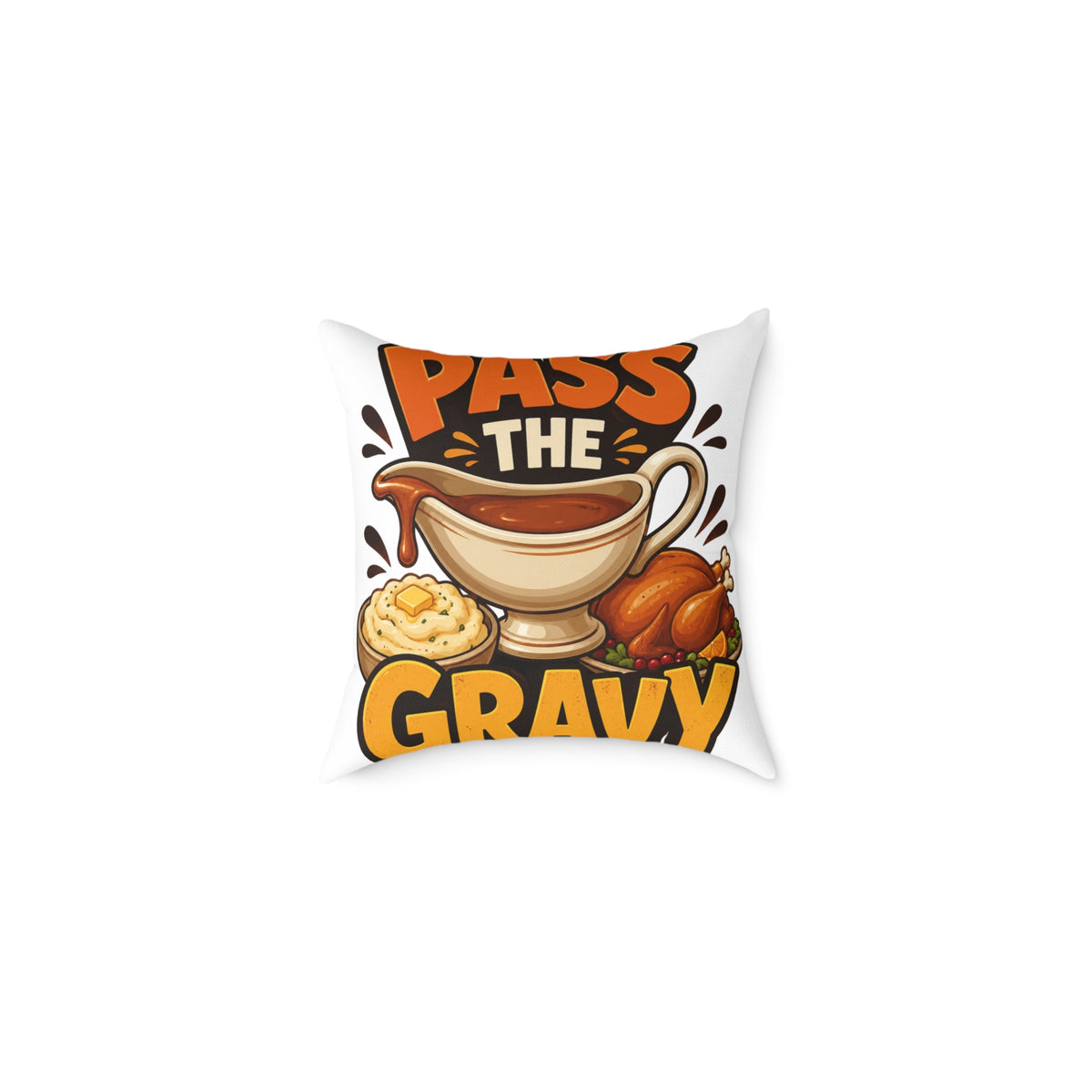 Thanksgiving Pass the Gravy Pillow — Thanksgiving Decorative Throw Pillow