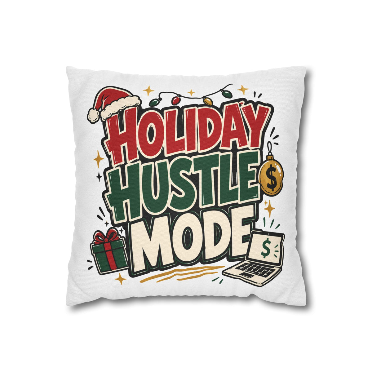Holiday Hustle Mode Pillowcase – Festive Work & Money Christmas Decor Modern Day Christmas