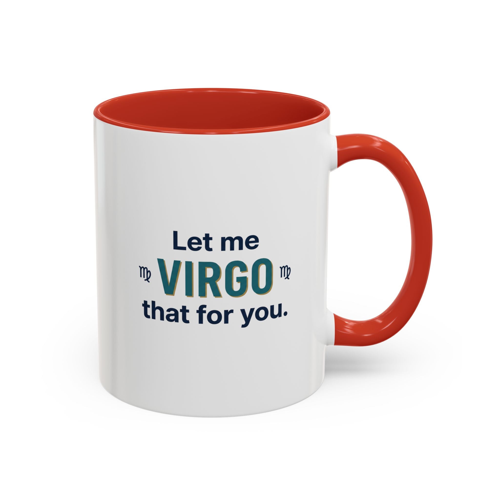 Let Me Virgo That For You Accent Coffee Mug — Funny Virgo Zodiac Gift
