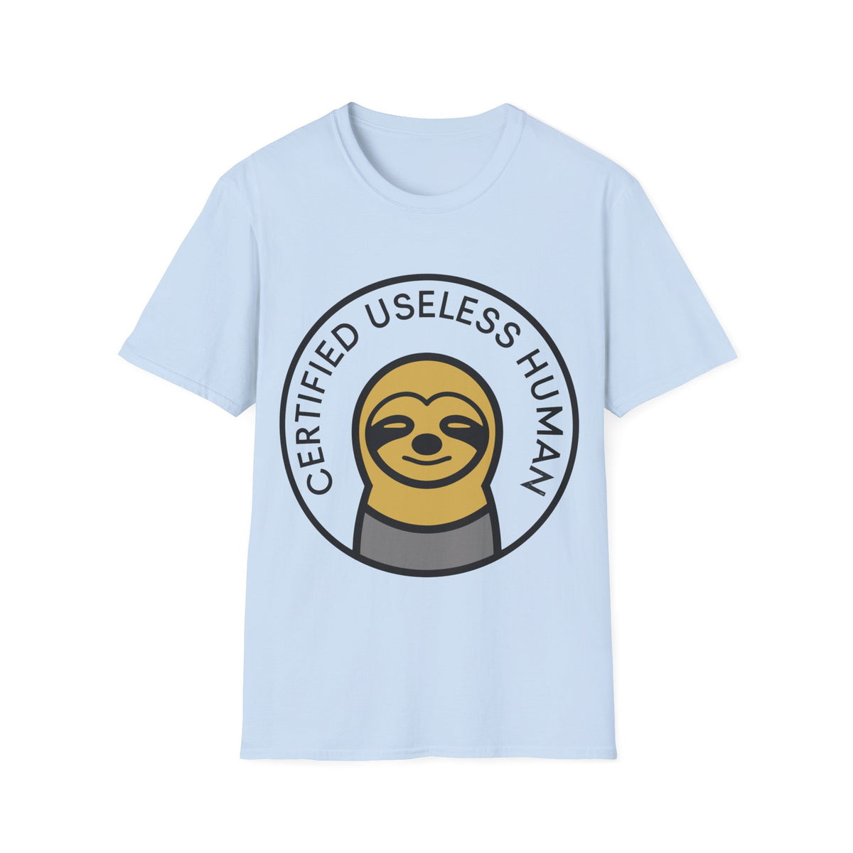 Certified Useless Human Sloth T-Shirt — Funny Lazy Sloth Graphic Tee - Trending Now - August 2026