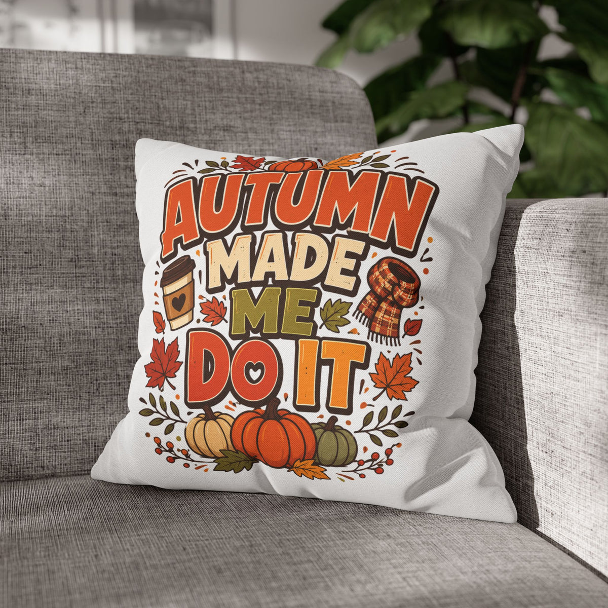 Thanksgiving Autumn Made Me Do It Throw Pillow