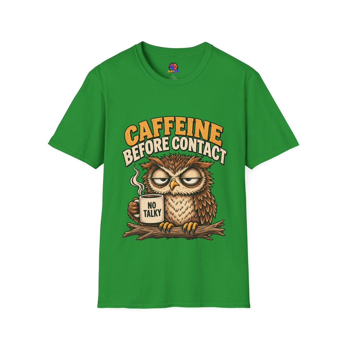 Caffeine Before Contact T-Shirt — Funny Owl Coffee Tee (No Talky)