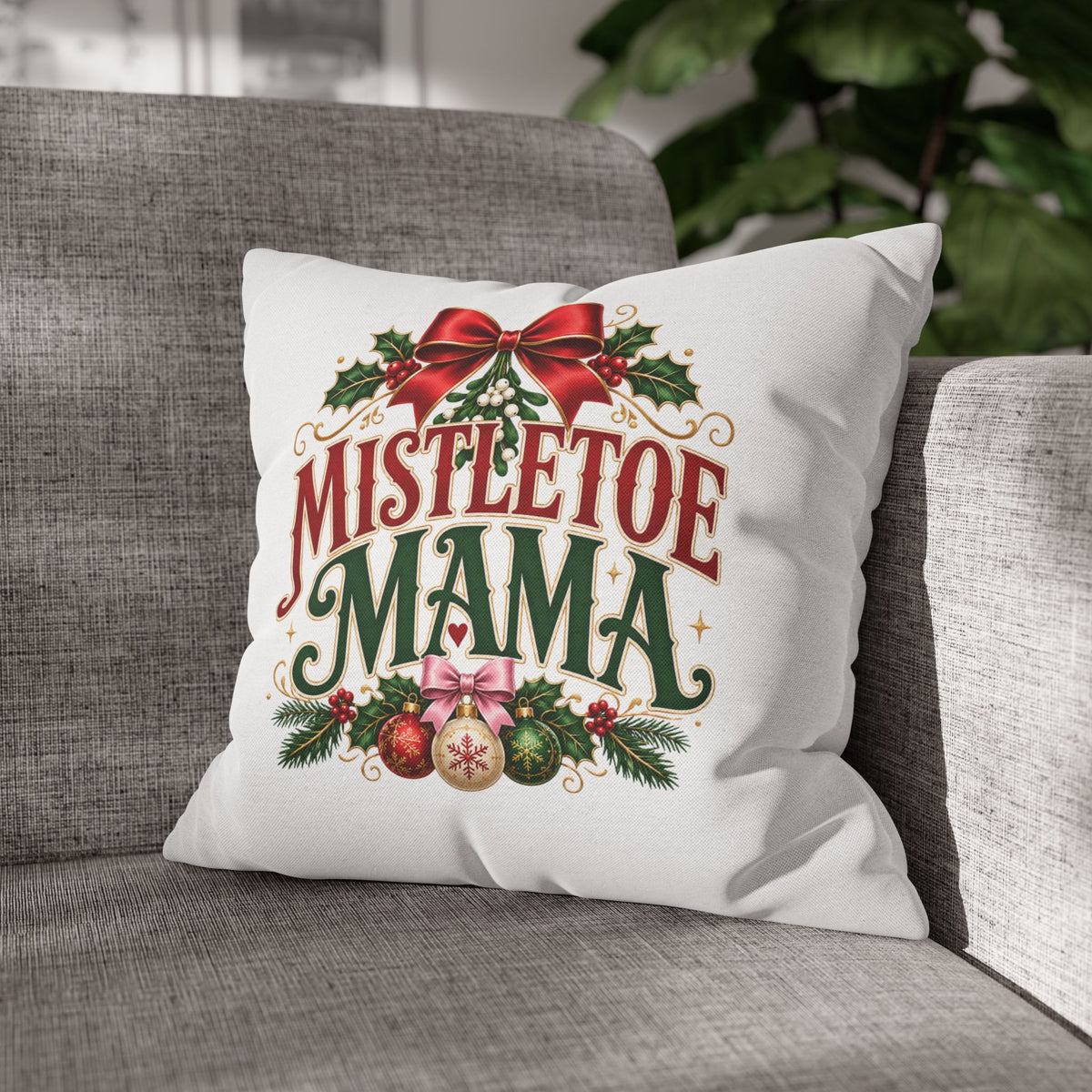 Christmas Mistletoe Mama Holiday Pillowcase