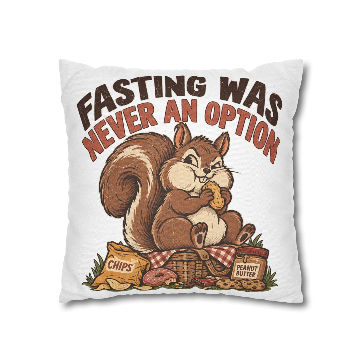 Funny Squirrel Pillowcase – “Fasting Was Never An Option” Decorative Throw Pillowcase