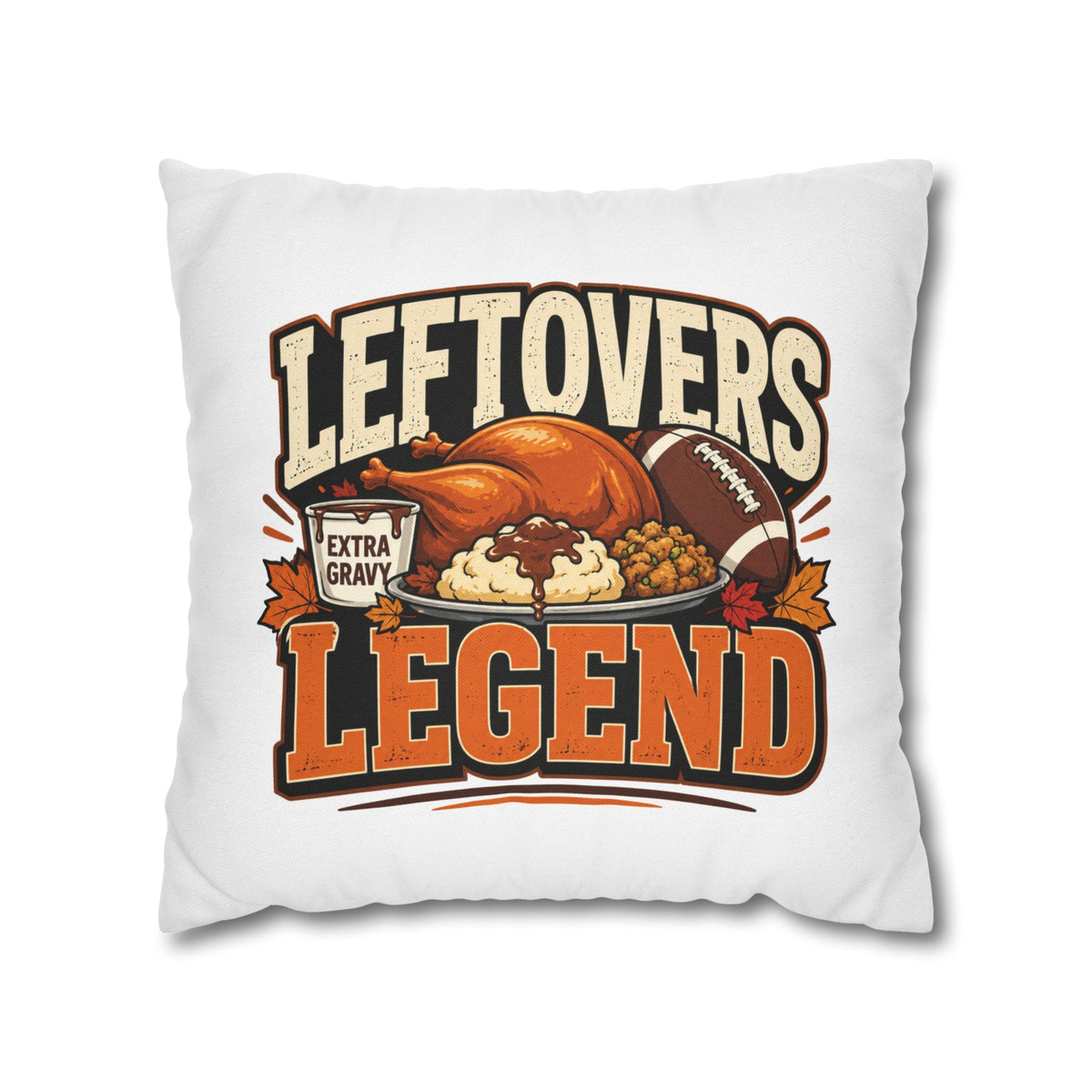 Thanksgiving Leftovers Legend Pillow — Thanksgiving Football Turkey Throw Pillowcase